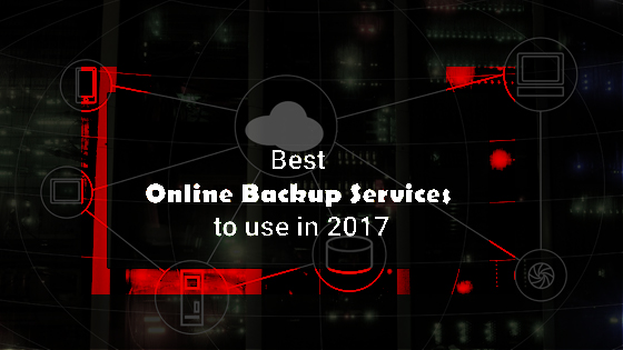 Best Online Backup Services to use in 2017